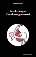 Les chroniques d'un clown gourmand 1715109929 Book Cover