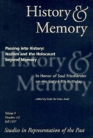History and Memory: Passing into History: Nazism and the Holocaust Beyond Memory 0253300266 Book Cover