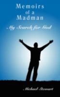 Memoirs of a Madman: My Search for God 1438915837 Book Cover