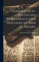 Grammatisch-kritisches Wörterbuch der hochdeutschen Mundart (German Edition) B0CMDH3J14 Book Cover