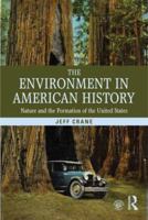 The Environment in American History: Nature and the Formation of the United States 0415808723 Book Cover