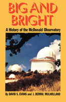 Big and Bright : A History of the McDonald Observatory (History of Science, No 4) 0292707622 Book Cover