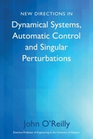 New Directions in Dynamical Systems, Automatic Control and Singular Perturbations 1803132019 Book Cover