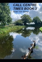 CALL CENTRE TIMES BOOK 3 B0CTVH4JGP Book Cover