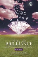 Broken Into Brilliance Volume II: A collection of stories from beautiful, brilliant, courageous, and determined women 0996672958 Book Cover