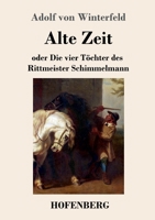 Alte Zeit: oder Die vier T�chter des Rittmeister Schimmelmann 3743734273 Book Cover