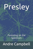 Presley : Parenting on the Spectrum 1737128543 Book Cover