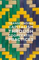 Transcending Capitalism Through Cooperative Practices 134957936X Book Cover