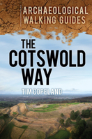 The Cotswold Way: An Archaeological Walking Guide 075246728X Book Cover