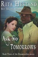 Ask No Tomorrows 1793021864 Book Cover