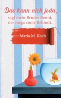 Das kann nich jeda, sagt mein Bruder Benni, der mega coole Behindi. 3756275663 Book Cover