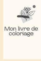 Mon livre de coloriage: Livre de coloriage avec les lettres de l'alphabet de A à Z B08YDNQ925 Book Cover