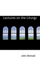 Lectures on the Liturgy 0469076275 Book Cover