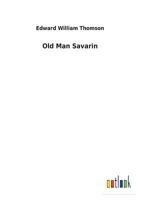 Old Man Savarin Stories: Tales of Canada and Canadians 1013663144 Book Cover