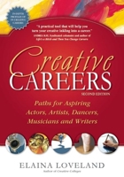 Creative Careers: Paths for Aspiring Actors, Artists, Dancers, Musicians and Writers 1932662340 Book Cover