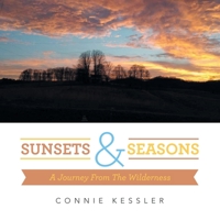 Sunsets & Seasons: A Journey from the Wilderness 166423893X Book Cover