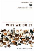 Why We Do It: Rethinking Sex and the Selfish Gene 0393050823 Book Cover