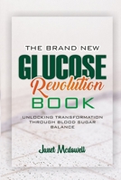 THE BRAND NEW GLUCOSE REVOLUTION BOOK: Unlocking Transformation through Blood Sugar Balance B0CGM8W59L Book Cover