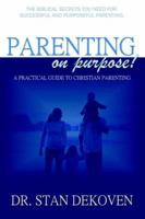Parenting on Purpose 1931178739 Book Cover