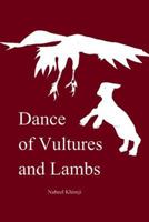 Dance of Vultures and Lambs 1731164378 Book Cover