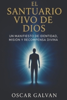El Santuario Vivo de Dios: Un Manifiesto de Identidad, Misión, y Recompensa Divina B0FWBHP188 Book Cover