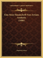 Eine Neue Handschrift Von Arrians Anabasis (1886) 1160086036 Book Cover