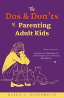 The Dos & Don'ts of Parenting Adult Kids B0CBDK49M1 Book Cover