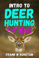 Intro to Deer Hunting for Kids B0BBCZ2QBV Book Cover