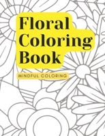 Adult Floral Coloring Book: 50 Beautiful Floral Designs To Color and Relax B0CQ55JKVB Book Cover