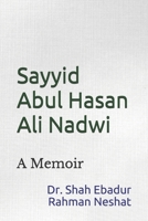 Sayyid Abul Hasan Ali Nadwi: A Memoir B084Z3PBXF Book Cover