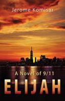 Elijah: A Novel of 9/11 0985858443 Book Cover