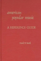 American Popular Music: A Reference Guide (American Popular Culture) 0313213054 Book Cover