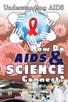 How Do AIDS & Science Connect? 1625240635 Book Cover