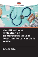 Identification et évaluation de biomarqueurs pour la détection du cancer de la vessie (French Edition) 620995541X Book Cover