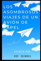 Los asombrosos viajes de un Avion de papel B0CQQWN7TJ Book Cover