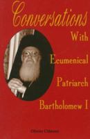 Conservations With Ecumenical Patriarch Bartholomew I 0881411787 Book Cover