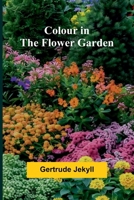 Colour In The Flower Garden 9368391599 Book Cover