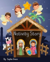 The Nativity Story: A Christmas Story, Birth of Jesus Christ for Children 2-8 B08YHZX7G3 Book Cover