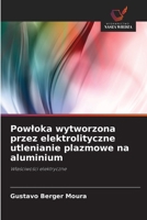 Powloka wytworzona przez elektrolityczne utlenianie plazmowe na aluminium (Polish Edition) 6208624177 Book Cover