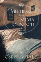 Meetings With Sylvia Ionnescu 0615974120 Book Cover