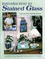 Introduction to Stained Glass: A Step-by-Step Teaching Manual 0919985041 Book Cover