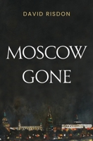 Moscow Gone 1836715161 Book Cover