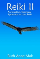 Reiki II: An Intuitive, Shamanic Approach to Usui Reiki B0CH2NZD66 Book Cover