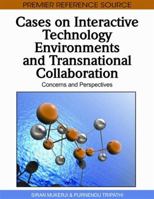 Cases on Interactive Technology Environments and Transnational Collaboration: Concerns and Perspectives 1615209093 Book Cover