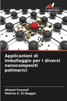 Applicazioni di imballaggio per i diversi nanocompositi polimerici (Italian Edition) 6207375815 Book Cover