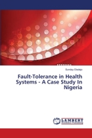 Fault-Tolerance in Health Systems - A Case Study In Nigeria 3659627127 Book Cover