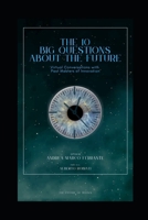 The 10 big questions about the future: Virtual Conversations with Past Masters of Innovation B0CMP5RKTD Book Cover