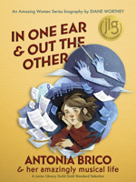 In One Ear and Out the Other: Antonia Brico and her Amazingly Musical Life 1734225912 Book Cover