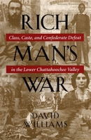Rich Man's War: Class, Caste, and Confederate Defeat in the Lower Chattahoochee Valley 0820320331 Book Cover