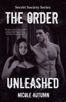 The Order: Unleashed (Secret Society Series) 197237303X Book Cover